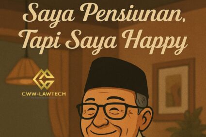 Publikasi CWW LAWTECH-Riset “Jika jabatan menjadi candu, pensiun menjadi derita.”