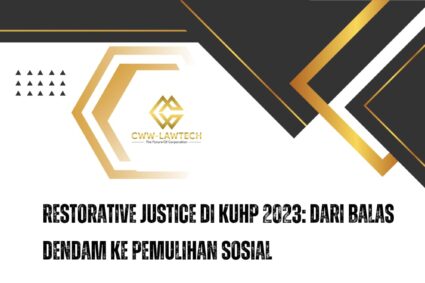 Restorative Justice di KUHP 2023: Dari Balas Dendam ke Pemulihan Sosial